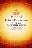 Cuentos de la Tercera Edad Y de la Sabidur?a Hind: Compilaci?n