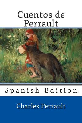 Cuentos de Perrault: Spanish Edition - Bar?, Teodoro (Translated by), and Marcel, Nik (Editor), and Perrault, Charles