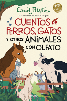 Cuentos de Perros, Gatos Y Otros Animales Con Olfato / Animal Stories - Blyton, Enid, and Delgado, Maril? (Illustrator)