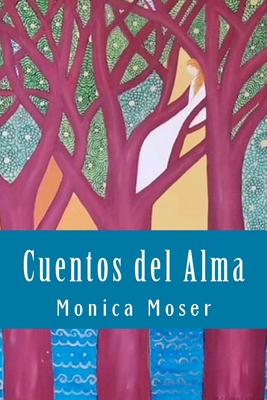 Cuentos del Alma - Moser, Monica