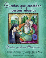 Cuentos Que Contaban Nuestras Abuelas (Tales Our Abuelitas Told): Cuentos Populares Hispanicos