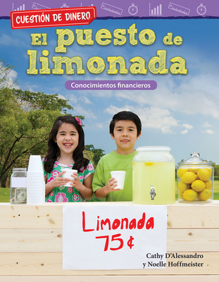 Cuestin de Dinero: El Puesto de Limonada: Conocimientos Financieros - D'Alessandro, Cathy, and Hoffmeister, Noelle