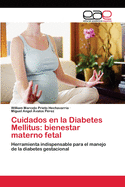 Cuidados en la Diabetes Mellitus: bienestar materno fetal