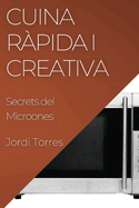 Cuina Rpida i Creativa: Secrets del Microones