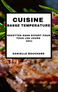 Cuisine Basse Temperature 2021 (Sous Vide Cookbook 2021 French Edition): Recettes Sans Effort Pour Tous Les Jours