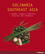 Culinaria Southeast Asia: A Journey Through Singapore, Malaysia and Indonesia