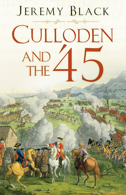 Culloden and the '45 - Black, Jeremy