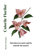 Culorile Florilor: Introducerea unui copil n culorile din natur