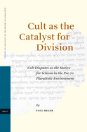Cult as the Catalyst for Division: Cult Disputes as the Motive for Schism in the Pre-70 Pluralistic Environment