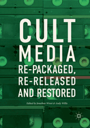 Cult Media: Re-Packaged, Re-Released and Restored
