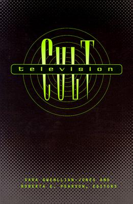 Cult Television - Gwenllian-Jones, Sara, and Pearson, Roberta E (Contributions by)