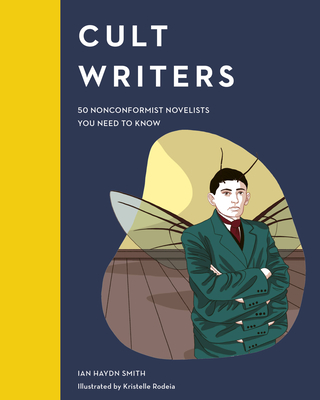 Cult Writers: 50 Nonconformist Novelists You Need to Know - Ian Haydn Smith, Ian Haydn
