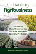 Cultivating Agribusiness: Discovering Global Opportunities in Pacific Northwest Specialty Production