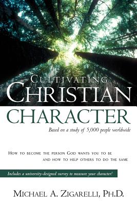 Cultivating Christian Character - Zigarelli, Michael a