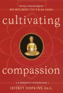 Cultivating Compassion: A Buddhist Perspective - Hopkins, Jeffrey, PH D