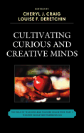Cultivating Curious and Creative Minds: The Role of Teachers and Teacher Educators, Part II