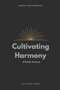 Cultivating Harmony: A Poetic Journey