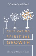 Cultivating Spiritual Growth: Striving for Maturity in Christ