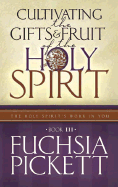 Cultivating the Gifts & Fruit of the Holy Spirit