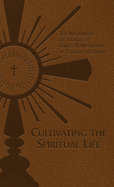 Cultivating the Spiritual Life: The Beginnings of the Life of Grace & Mysticism as Told by the Saints