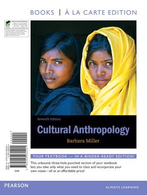 Cultural Anthropology, Books a la Carte Edition - Miller, Barbara D