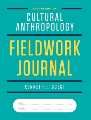 Cultural Anthropology Fieldwork Journal - Guest, Kenneth J