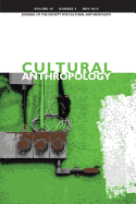 Cultural Anthropology: Journal of the Society for Cultural Anthropology (Volume 31, Issue 4, November 2016)