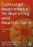 Cultural Awareness in Nursing and Healthcare: An Introductory Text