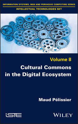 Cultural Commons in the Digital Ecosystem - Pelissier, Maud