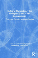 Cultural Competency for Emergency and Crisis Management: Concepts, Theories and Case Studies