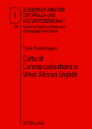 Cultural Conceptualisations in West African English: A Cognitive-Linguistic Approach