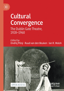 Cultural Convergence: The Dublin Gate Theatre, 1928-1960