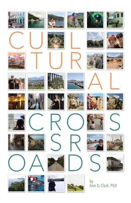 Cultural Crossroads: A Roadmap for Successful Global Relocation - Clark, Ann D, PhD