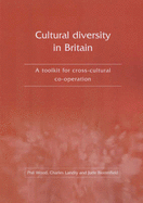 Cultural Diversity in Britain: A Toolkit for Cross-cultural Co-operation - Wood, Phil, and Landry, Charles, and Bloomfield, Jude