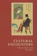 Cultural Encounters: China, Japan and the West