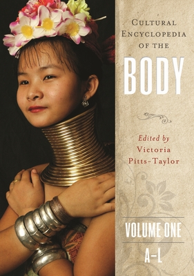 Cultural Encyclopedia of the Body [2 Volumes] - Pitts-Taylor, Victoria (Editor)