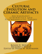 Cultural Evolution and Ceramic Artifacts: Archaeology, Cybernetics and Psychoanalytic Theory