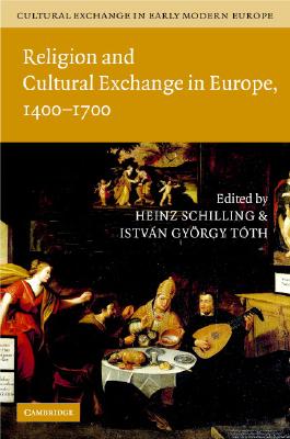 Cultural Exchange in Early Modern Europe 4 Volume Hardback Set - Muchembled, Robert (Editor), and Monter, William, and Schilling, Heinz (Editor)