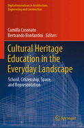 Cultural Heritage Education in the Everyday Landscape: School, Citizenship, Space, and Representation