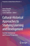 Cultural-Historical Approaches to Studying Learning and Development: Societal, Institutional and Personal Perspectives