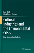 Cultural Industries and the Environmental Crisis: New Approaches for Policy