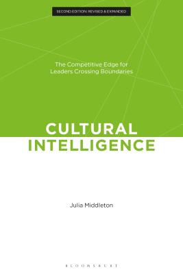 Cultural Intelligence: The Competitive Edge for Leaders Crossing Boundaries - Middleton, Julia