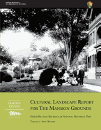 Cultural Landscape Report for the Mansion Grounds: Marsh-Billings-Rockefeller National Historical Park: Volume I: Site History