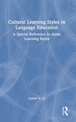 Cultural Learning Styles in Language Education: A Special Reference to Asian Learning Styles - Li, Lynne N