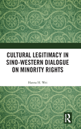 Cultural Legitimacy in Sino-Western Dialogue on Minority Rights