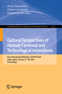 Cultural Perspectives of Human-Centered and Technological Innovations: First International Workshop, CPHCATI 2024, Tokyo, Japan, January 27-28, 2024, Proceedings