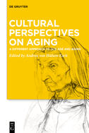 Cultural Perspectives on Aging: A Different Approach to Old Age and Aging