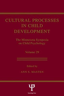 Cultural Processes in Child Development: The Minnesota Symposia on Child Psychology, Volume 29 - Masten, Ann S. (Editor)