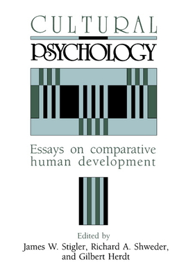 Cultural Psychology: Essays on Comparative Human Development - Stigler, James W, Professor (Editor), and Schweder, Richard A (Editor), and Herdt, Gilbert (Editor)