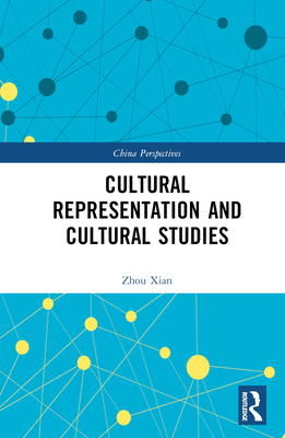 Cultural Representation and Cultural Studies - Xian, Zhou